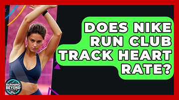 Does Nike Run Club Track Heart Rate? - Running Beyond Limits
