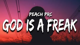 Peach PRC - God Is A Freak (Lyrics) \\