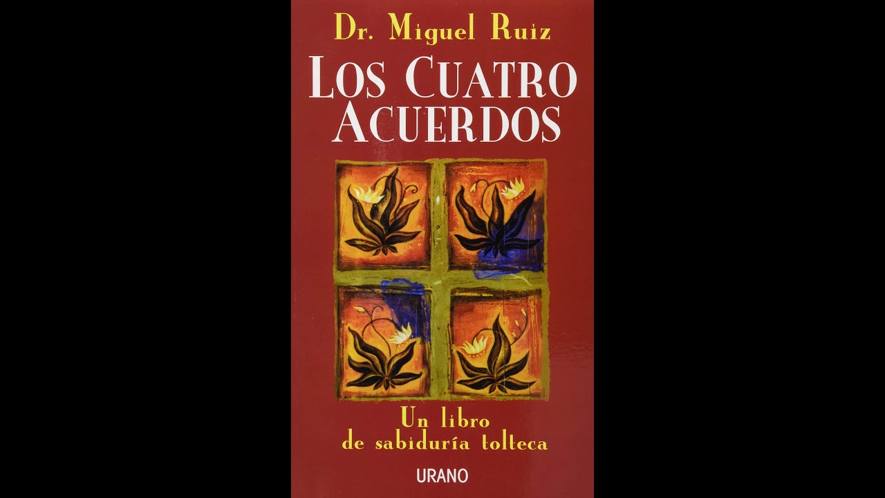 Los 4 Acuerdos (Audio Libro) de Don Miguel Ruiz - YouTube