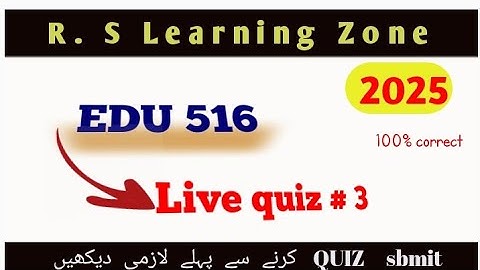 EDU516live quiz#3 |Quiz 3|EDU 516| recent quiz 2025 imp.  repeated mcqs 💯 correct solution