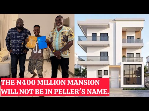 The ₦400 million mansion will not be in Peller's name.