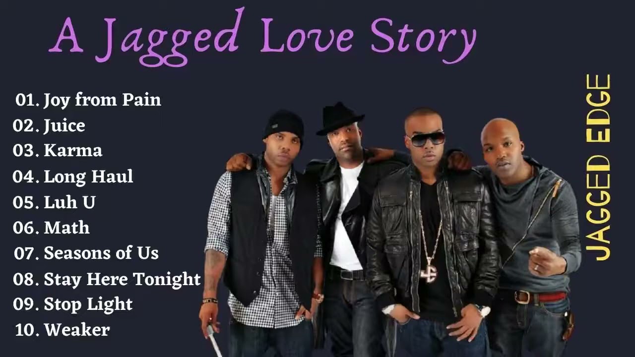 Best Songs Of Jagged Edge Best Album A Jagged Love Story