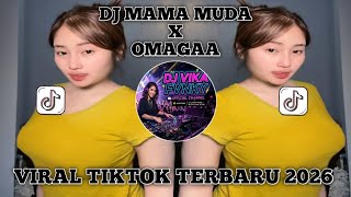 DJ MAMA MUDA X OMAGAA | VIRAL TIKTOK 2026
