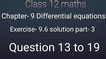 Class 12 maths chapter- 9 Differential equations:Exercise 9.6 solution part- 3 Question 13 to 19