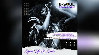 B-Soul feat. Sara Devine - Open Up & Smile (Deep Soul Syndicate Vocal Mix)
