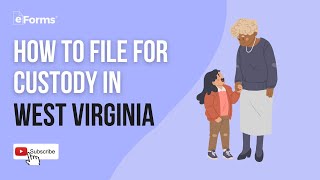 Completing a West Virginia Custody Agreement