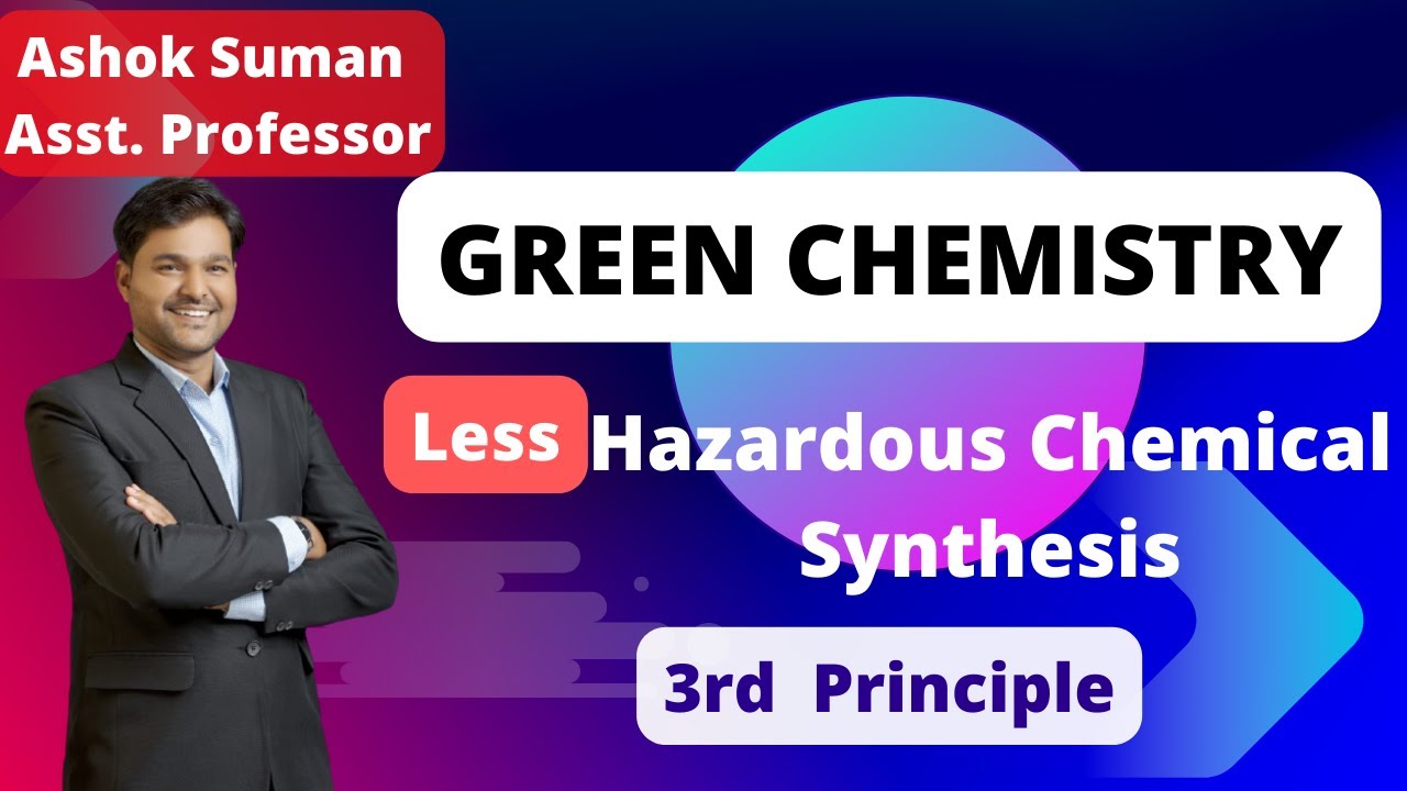 Green Chemistry | 3rd Principle of Green Chemistry | Less Hazardous Chemical Synthesis