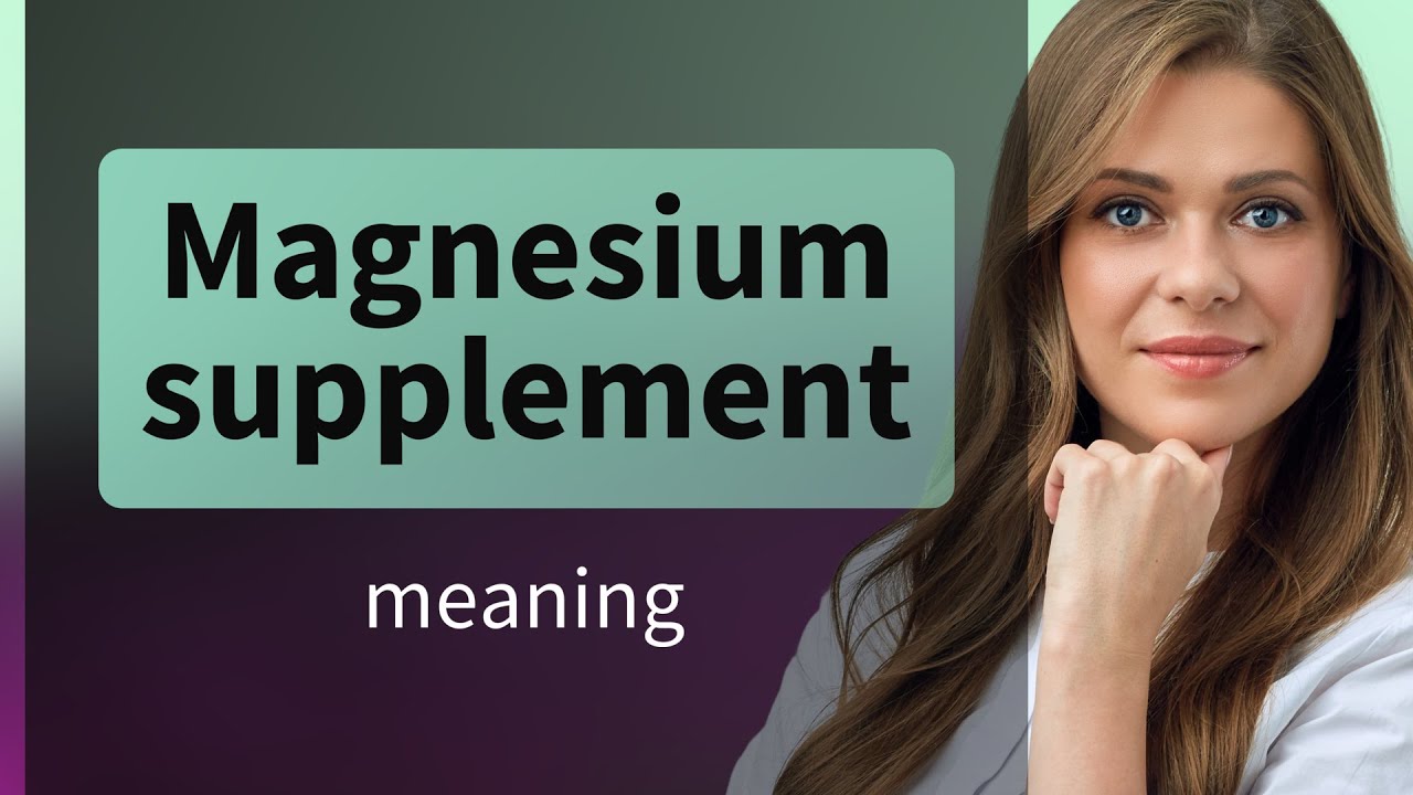 Understanding Magnesium Supplements: A Key to Better Health
