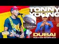 🔥TONNY YOUNG DUBAI SHOW.