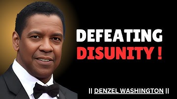 The Secret to Unlocking the Power of Unity ! Motivational Message Inspired  By Denzel Washington