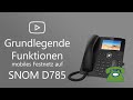 mobiles Festnetz - SNOM D785 - Grundlegende Funktionen