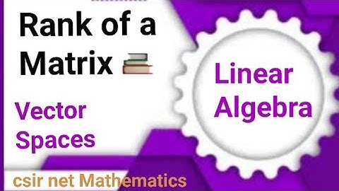 Rank of a Matrix INTRODUCTION |Vector Space in Linear Algebra #linearalgebraquestions #vectorspaces