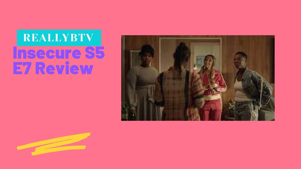 Insecure S5 E7 Review 