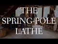 The Spring-Pole Lathe