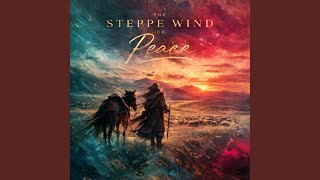 The Steppe Wind Of Peace