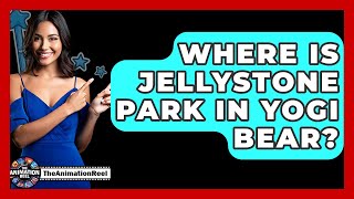 Where Is Jellystone Park In Yogi Bear? - The Animation Reel