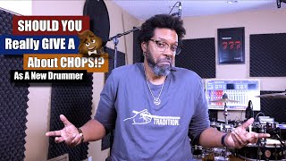 Do You Even Care About Chops?! 🙄 (As A New Drummer)
