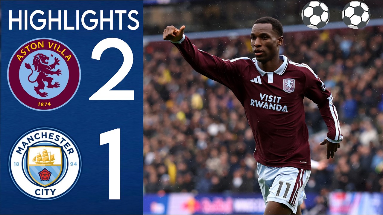 Aston Villa vs Manchester City 2-1 Highlights Premier League 2026/27 nicolas jackson brace