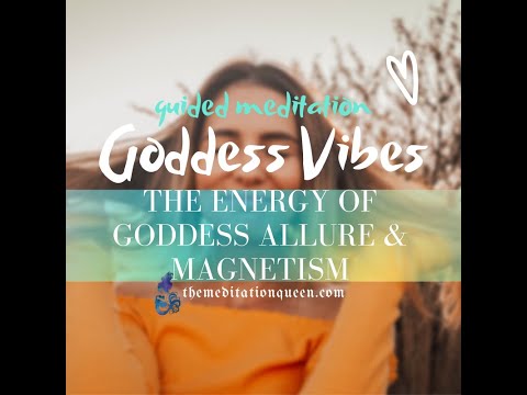 Guided Meditation - Ep. 33: 10 MINUTE ?Goddess Charm & Magnetism