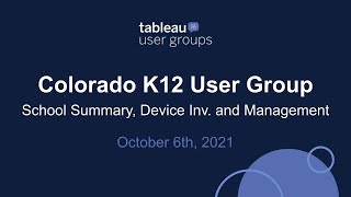 Colorado K12 Tableau User Group - October 6, 2021