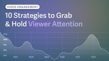 Video Engagement: 10 Tips to Grab & Hold Viewer Attention
