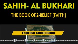 📖Sahih Al-Bukhari Book 2 || THE BOOK OF BELIEF FAITH || English AudioBook