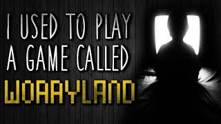 'I Used to Play a Game Called Worryland' Creepypasta