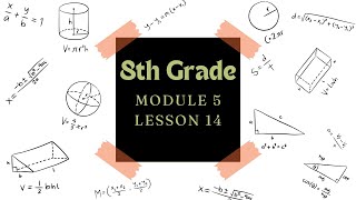 8th Grade Module 5 Lesson 14 (Eureka Math Squared)