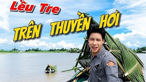 Thử Thách, Dùng Thuyền Phao, Lều Bằng Tre, Bắt Cá Mùa Nước Nỗi_Miền Tây
