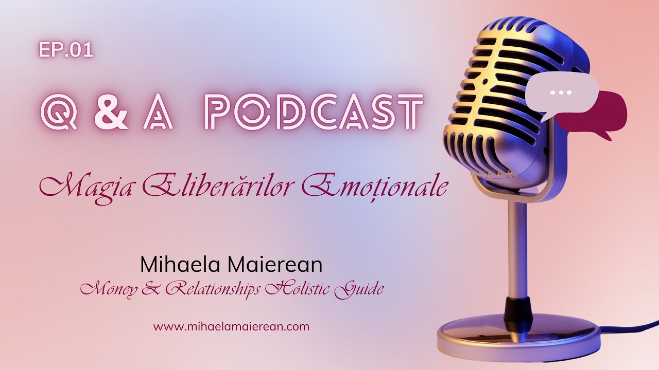 Ep.1 - Q & A Podcast | Magia Eliberărilor Emoționale și Parcusul meu | Tu întrebi eu răspund