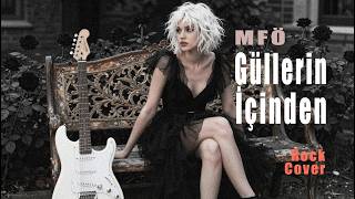 GÜLLERİN İÇİNDEN | MFÖ - Güllerin İçinden | Rock Cover