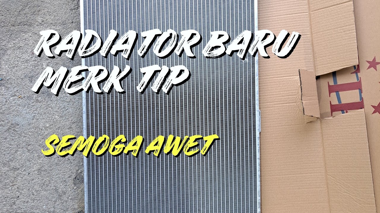 RADIATOR BARU MERK TIP - YouTube
