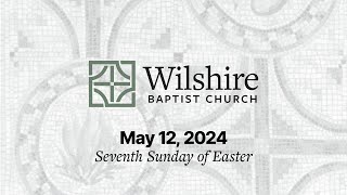 May 12, 2024 Seventh Sunday of Easter