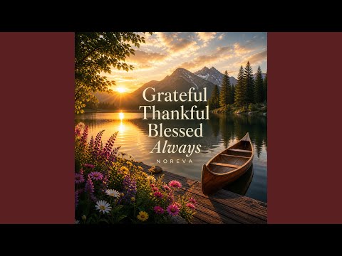 Grateful Thankful Blessed Always