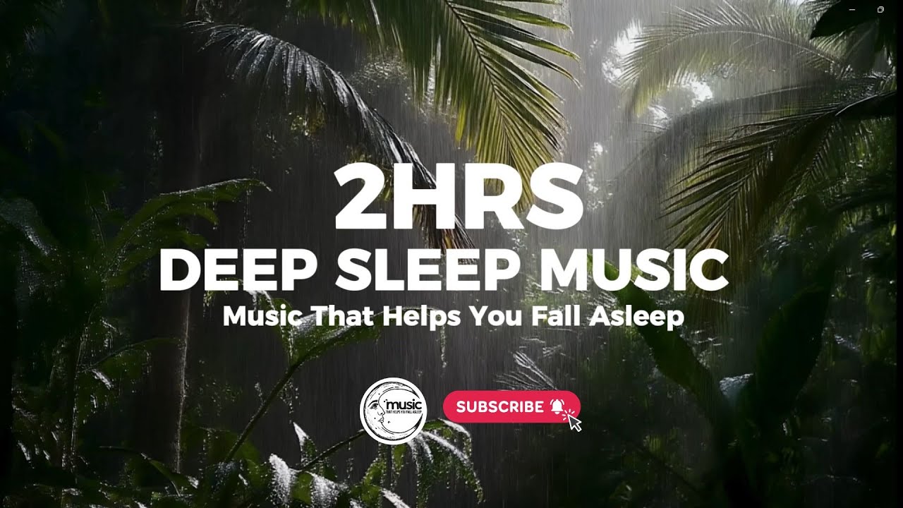Deep Sleep Music  Fall Asleep Fast | Music That Helps You Fall Asleep