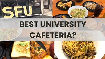 Best University Cafeteria in Canada? | SFU Dining Commons