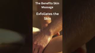 Skin Deep: The Surprising Benefits of Massage for a Healthier, Happier You  | Exfoliates the skin