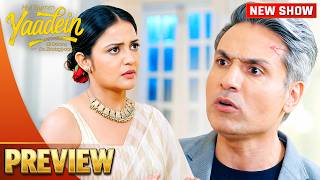 Dev Aur Srishti Ki Shaadi: Kisne Khatam Kiya Unka Rishta? | Yaadein - Ep 15 | Preview