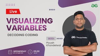 Visualizing Variables | Decoding Coding with Piyush Khandelwal | Session 4
