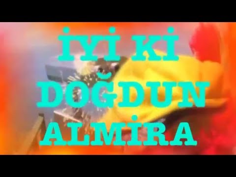 İyi ki Doğdun ALMİRA :) 2.VERSİYON Komik Doğum günü Mesajı ,DOĞUMGÜNÜ VİDEOSU Made in Turkey :) 🎂