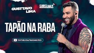 TAPÃO NA RABA - GUSTTAVO LIMA (MARÇO 2021)