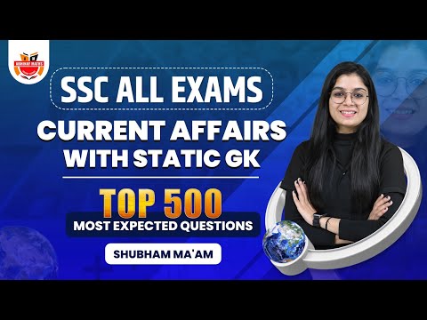 Top 500 Most Expected Current Affairs with Static Gk Questions | All SSC Exams | Shubham Ma'am