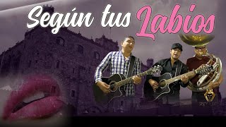 SEGUN TUS LABIOS CON LOS PLEBES DEL RANCHO EN VIVO