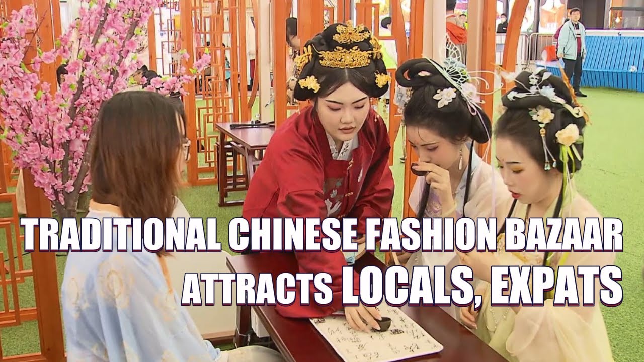 Traditional Chinese fashion bazaar attracts locals, expats