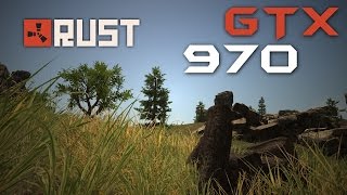 RUST GTX 970 OC | 1080p Maxed Out | FRAME-RATE TEST