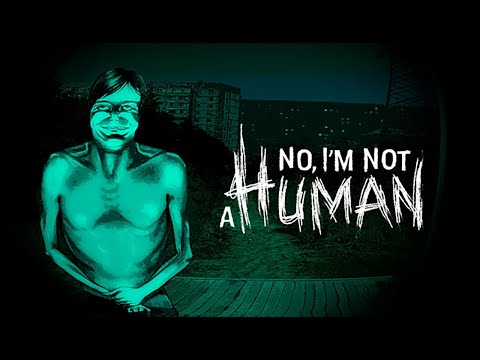 【No, I'm not a Human】深夜の訪問者は本当に人間なのか?