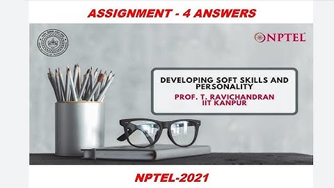 Developing soft skills and personality - ASSIGNMENT-4 ANSWERS | NPTEL 2021 | 100/100🔥