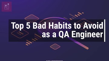Top 5 Bad Habits To Avoid As a QA Engineer