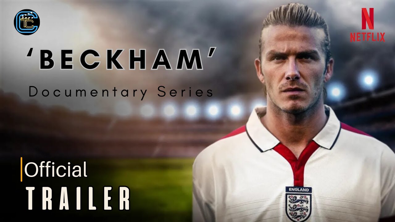 Beckham on Netflix release date, Trailer and interviewees