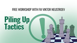Workshop "Overwhelm Your Opponent with Piling Up Tactics"